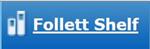 Follett Shelf for eBook access Follett Shelf for eBook access