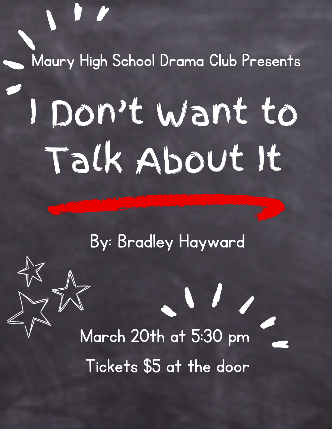 Maury Drama Club Presents "I Don't Want to Talk About It" by Bradley Hayward